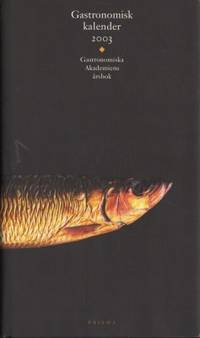 Gastronomisk kalender. 2003. Årgång 42 . Utgiven…