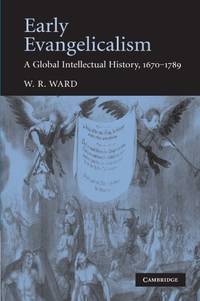 Early Evangelicalism: A Global Intellectual History, 1670-1789