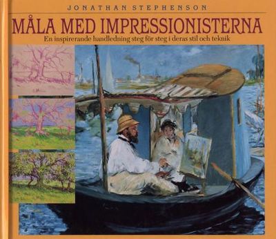 Måla med impressionisterna. En inspirerande…
