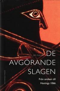 De avgörande slagen.  Del I. Från antiken till…