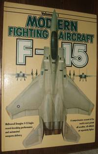 Modern Fighting Aircraft Volume 1 F-15 by Fitzsimmons, Bernard (editor) - 1983