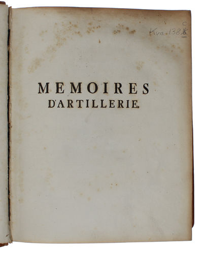 Memoires D'Artillerie, contenant L'Artillerie Nouvelle, ou les changemens fait dans l'Artillerie Francoise en 1765. Avec L'Exposé et L'Analyse des Obiections qui on été faites à ces changemens. (photo 2)