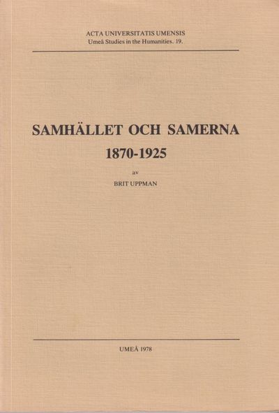Samhället och samerna 1870-1925. [Utg. av] Umeå…