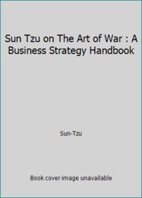 image of Sun Tzu on The Art of War : A Business Strategy Handbook