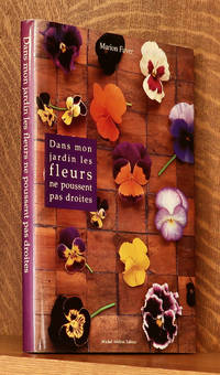 cover of DANS MON JARDIN FLEURS NE POUSSENT PAS DROITES