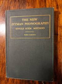 THE NEW PITMAN PHONOGRAPHY, SINGLE STEM METHOD; COURSE OF LESSONS IN THE BENN PITMAN SYSTEM