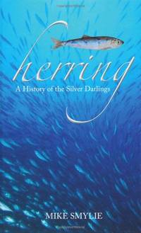 Herring: A History of the Silver Darlings