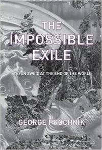 Impossible Exile: Stefan Zweig at the End of the World, The