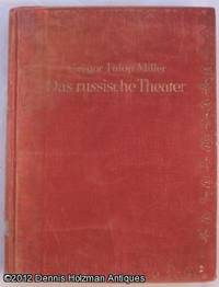 Das Russische Theater: Sein Wesen Und Geschichte Mit Besonderer Berucksichtigung Der Revolutionsperiode by Rene Joseph and Fulop-Miller - Hardcover - Edition Unstated - 1928 - from Dennis Holzman Antiques (SKU: 000940)