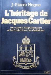 image of L'héritage de Jacques Cartier. Les valeurs, l'appartenance et les frustrations des Québécois (French Edition)