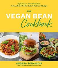 Vegan Bean Cookbook, The: High-Protein, Plant-Based Meals That Are Better for Your Body, Schedule...
