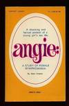 Angie: a Study of Female Nymphomania - a Shocking & Factual Portrait of a Young Girl---