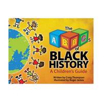 The ABC's of Black History: A Children's Guide