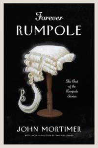 Forever Rumpole : The Best of the Rumpole Stories