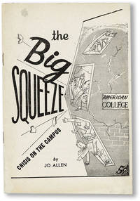 The Big Squeeze: Crisis on the Campus by [AMERICAN YOUTH FOR DEMOCRACY] ALLEN, Jo; Morris Crowe (illus) - 1946