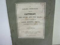 A Sailing Directory for the Cattegat, the Sound, and the Belts; Adapted to Accompany the Large...