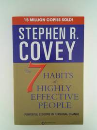 The 7 Habits of Highly Effective People : Powerful Lessons in Personal Change