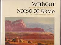 Without Noise of Arms: The 1776 dominguez-Escalante Search for a Route from Santa Fe to Monterey by Walter Briggs - First Edition - 1976 - from Shamrock Books (SKU: 121705)