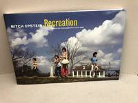 MITCH EPSTEIN : Recreation: American Photographs 1973-1988  ( signed ) by Epstein, Mitch - 2005