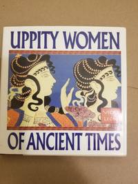 cover of Uppity Women of Ancient Times