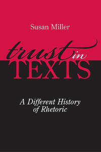 Trust in Texts: A Different History of Rhetoric