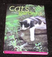 Cats in Their Gardens by Page Dickey - Hardcover - Second Impression - 2002 - from Yare Books (SKU: 016459)