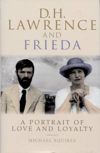 D. H. Lawrence and Frieda, A Portrait of Love and Loyalty