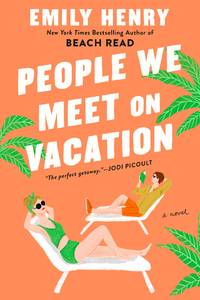 People We Meet on Vacation by Henry, Emily - 2021