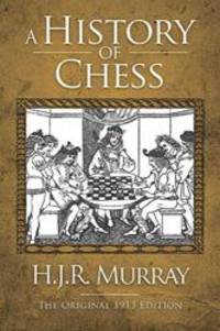 image of A History of Chess: The Original 1913 Edition