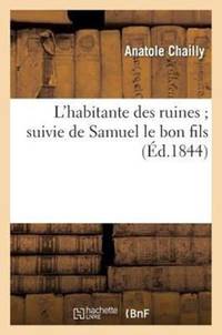 L'habitante des ruines suivie de Samuel le bon fils
