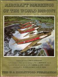 Aircraft Markings of the World 1912-1967 by Robertson, Bruce/Hepworth, W.F. (illus)/Carrick, J.D. (frontis)/Stroud, John (illus)/Russell, D.A./Dock, R.E - 1967