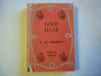 Gold Fever. The Odyssey Library. by Nesbitt. L.M - 1939