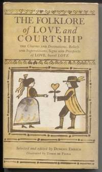 cover of The folklore of love and courtship; The charms and divinations, superstitions and beliefs, signs and prospects of love, sweet love