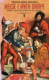 Helse i hver dråpe. Innspill om etikk, kunnskap…