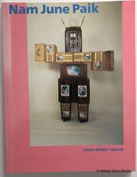 Nam June Paik. Video Works 1963-88