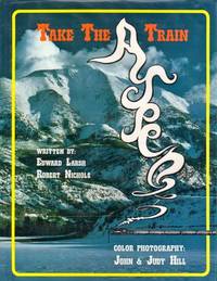 Take the Aspen Train by Edward Larsh and Robert Nichols - 1988