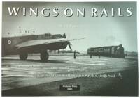 Wings on Air: Industrial Railways in the Logistic Support of Britain's Air Defence Forces,...