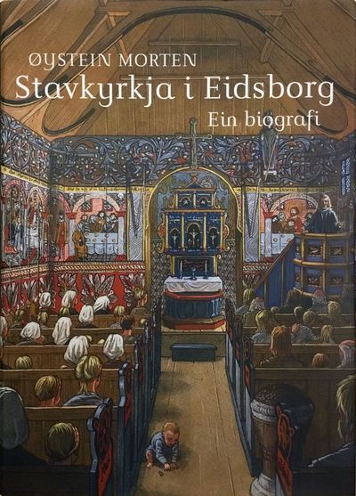 Stavkyrkja i Eidsborg. Ein biografi. Med…
