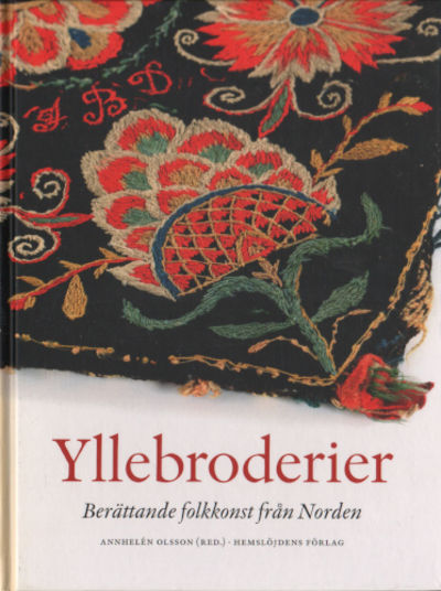YLLEBRODERIER. Berättande folkkonst från Norden.