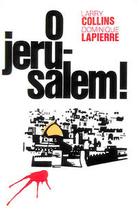 O Jerusalem! by Collins, Larry & Lapierre, Dominique - 1972-01-01