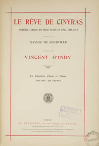 Le Rêve de Cinyras Comédie Lyrique en Trois Actes et Cinq Tableaux Paroles de Xavier de...
