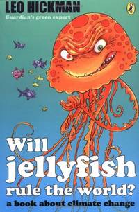 Will Jellyfish Rule the World?: A Book About Climate Change
