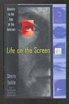 Life on the Screen: Identity in the Age of the Internet