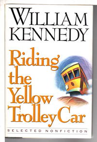 RIDING THE YELLOW TROLLEY CAR: Selected Nonfiction.