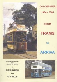 From Trams to Arriva in Colchester 1904 - 2004