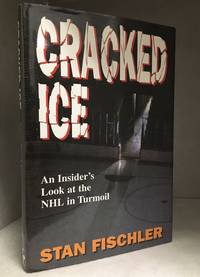 image of Cracked Ice; An Insider's Look at the NHL in Turmoil