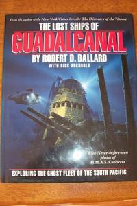 cover of Lost Ships of Guadalcanal, The: Exploring the Ghost Fleet of the South Pacific