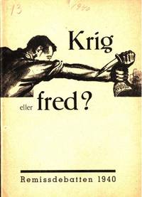 Krig eller fred? Remissdebatten 1940.