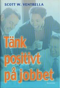 Tänk positivt på jobbet.