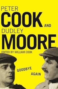 Goodbye Again: Peter Cook and Dudley Moore